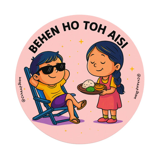 “Behen Ho Toh Aisi" Rakhi Special Magnet